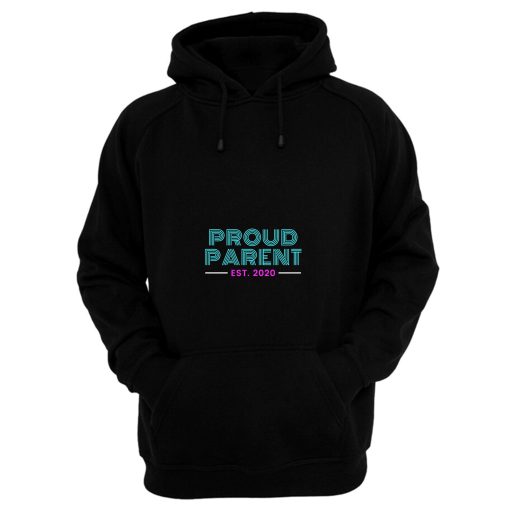 Proud Parent Est Hoodie