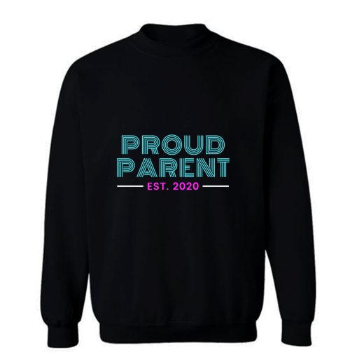 Proud Parent Est Sweatshirt