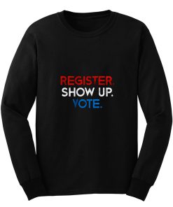 Register Show Up Vote Long Sleeve