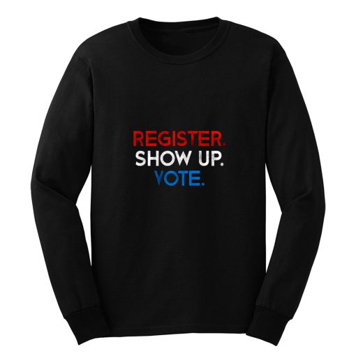 Register Show Up Vote Long Sleeve