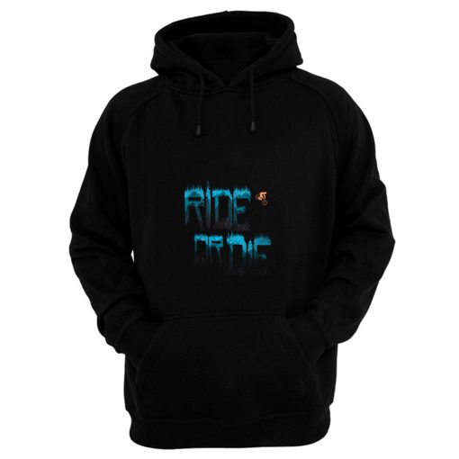 Ride Or Not Die Hoodie