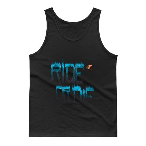 Ride Or Not Die Tank Top