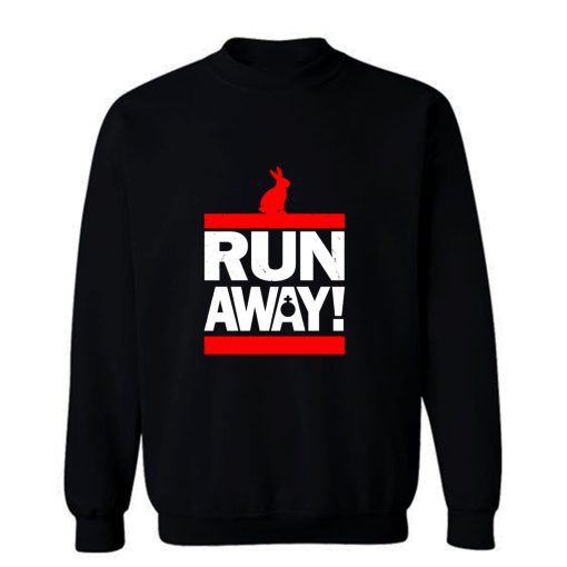 Run Away From The Rabbit Sweatshirt