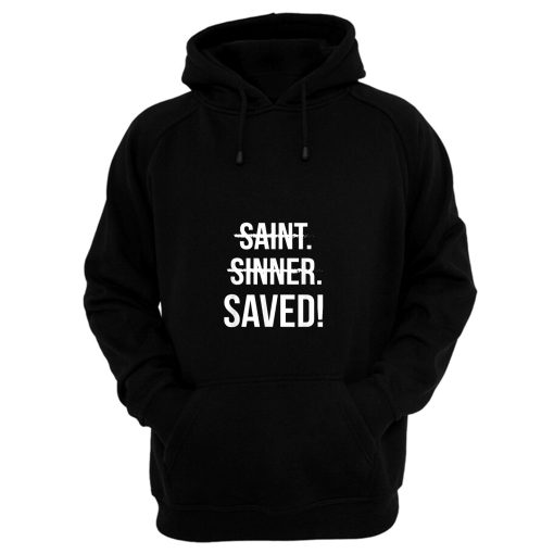 Saint Sinner Saved Christian Hoodie