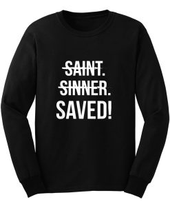 Saint Sinner Saved Christian Long Sleeve