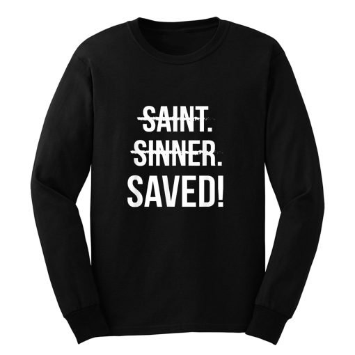 Saint Sinner Saved Christian Long Sleeve