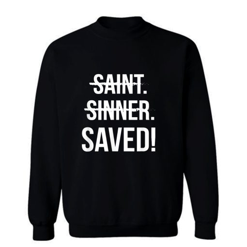 Saint Sinner Saved Christian Sweatshirt