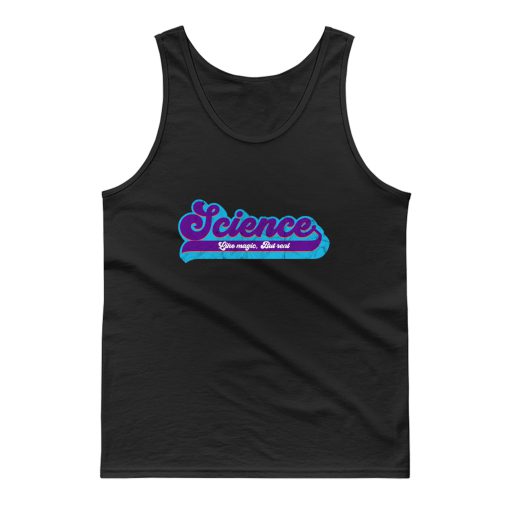 Science Like Magic But Only Real Tank Top