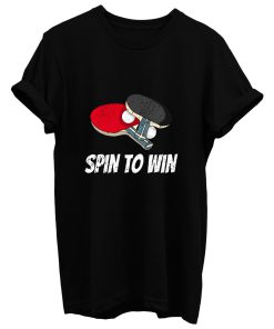 Spin To Win Table Tennis T Shirt