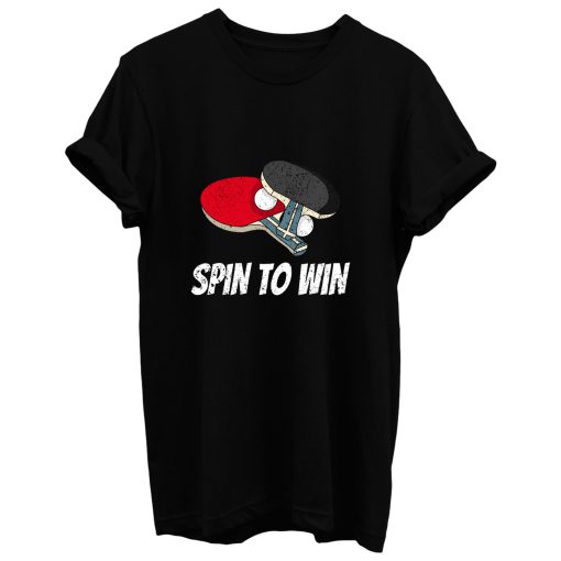 Spin To Win Table Tennis T Shirt