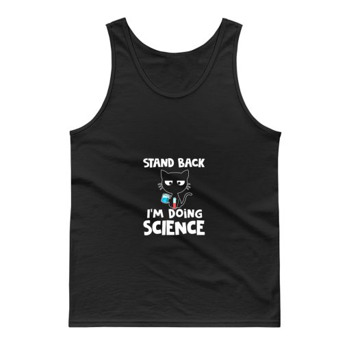 Stand Back Im Doing Science Tank Top