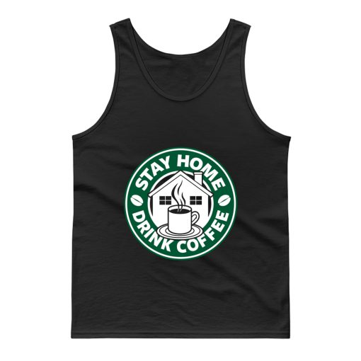 Stay Home Drink Coffee Tank Top