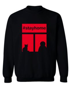 Stay Home With Cat Sweatshirt