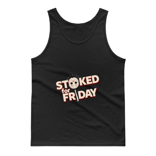 Stoked For Friday Tank Top