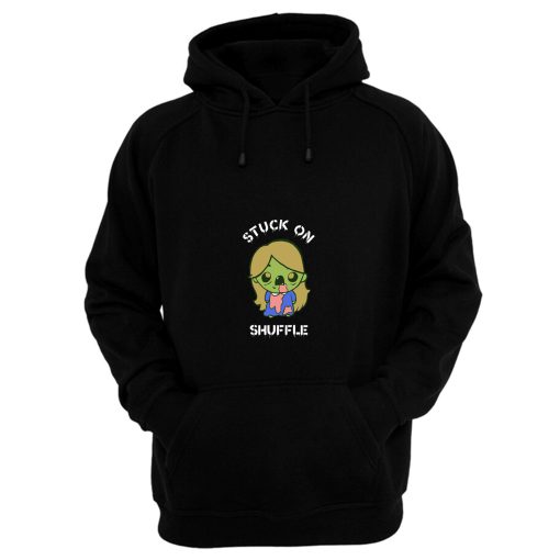 Stuck On Shuffle Hoodie