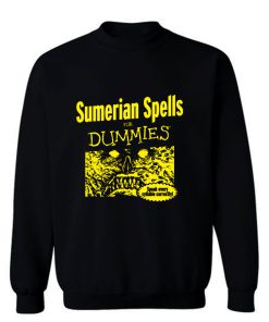 Sumerian Spells For Dummies Sweatshirt