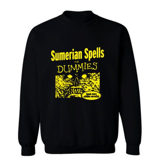Sumerian Spells For Dummies Sweatshirt