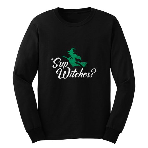 Sup Witches Long Sleeve