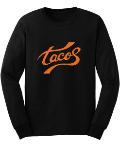 Tacos Are My Thing Long Sleeve