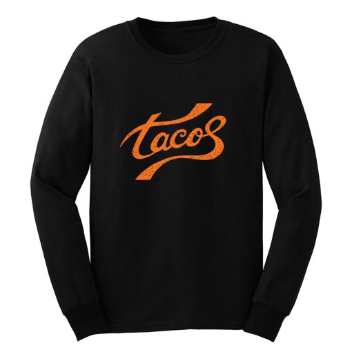 Tacos Are My Thing Long Sleeve