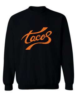 Tacos Are My Thing Sweatshirt