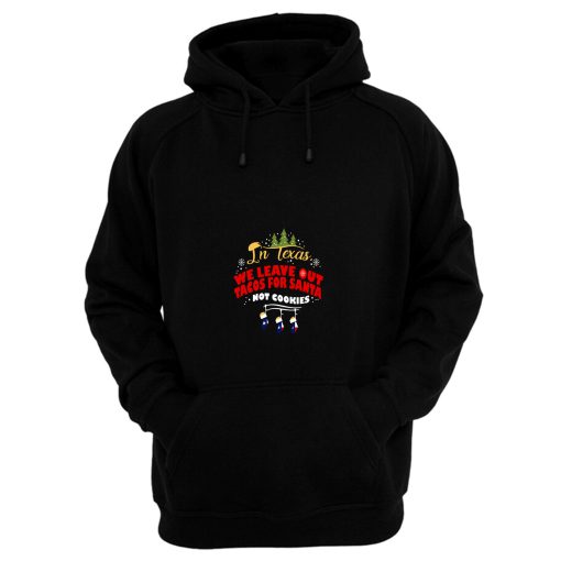 Texas Chirstmas Tacos In Texas We Leave Out Tacos Hoodie