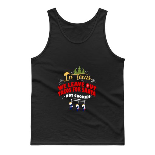 Texas Chirstmas Tacos In Texas We Leave Out Tacos Tank Top