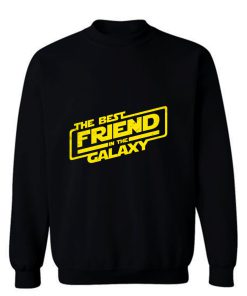 The Best Friend In The Galaxy Sweatshirt