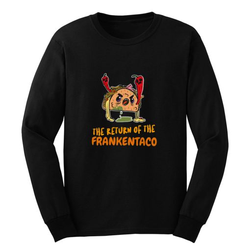 The Return Of The Frankentaco Frankenstein Halloween Design Long Sleeve