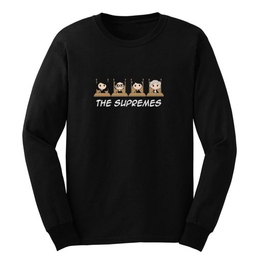 The Supremes Supreme Court Justices Rbg Cute Long Sleeve