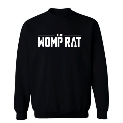 The Womp Rat Sweatshirt