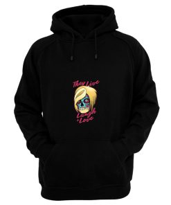 They Live Laugh And Love Hoodie