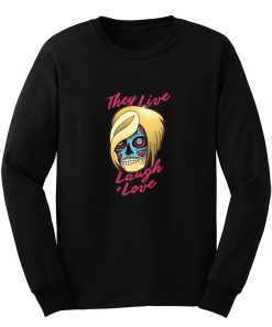 They Live Laugh And Love Long Sleeve