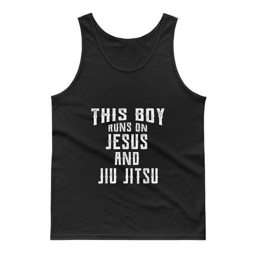 This Boy Runs On Jesus And Jiu Jitsu Tank Top