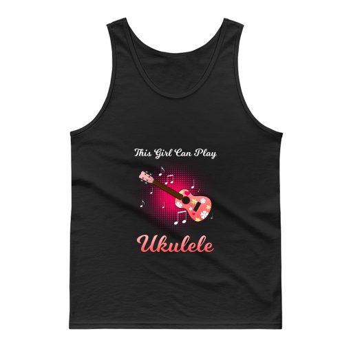 This Girl Can Play Ukulele Tank Top