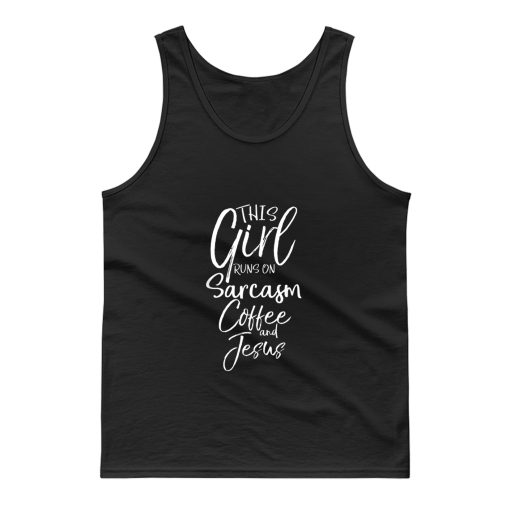 This Girl Runs On Coffee Sarcasm And Tank Top