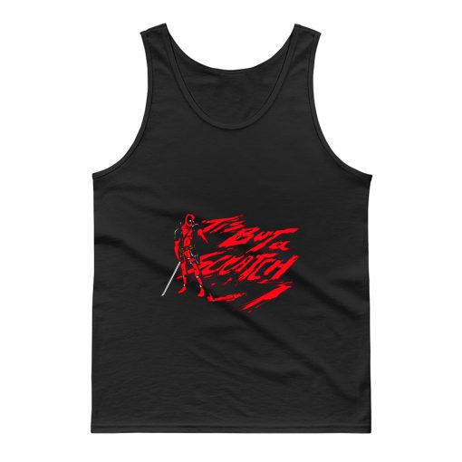 Tis But A Scratch Tank Top