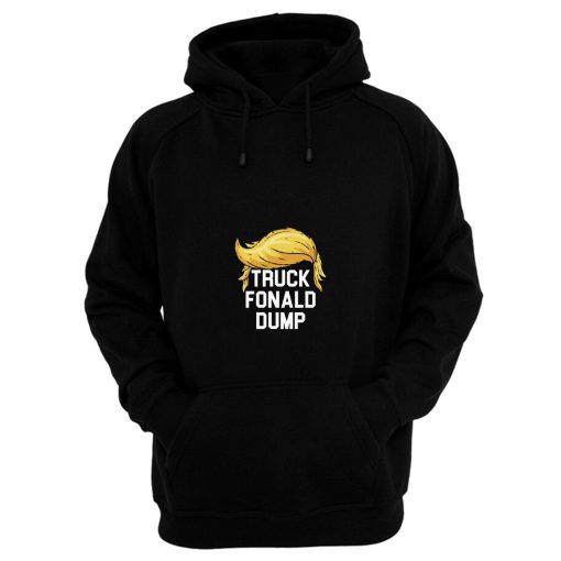 Truck Fonald Dump Hoodie