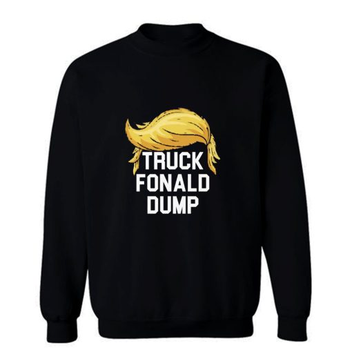 Truck Fonald Dump Sweatshirt