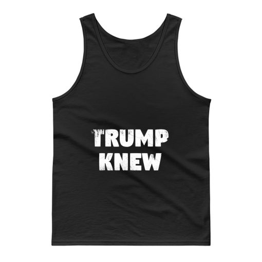 Trump Knew Tank Top