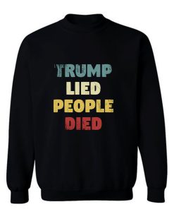 Trump Lied People Died Sweatshirt