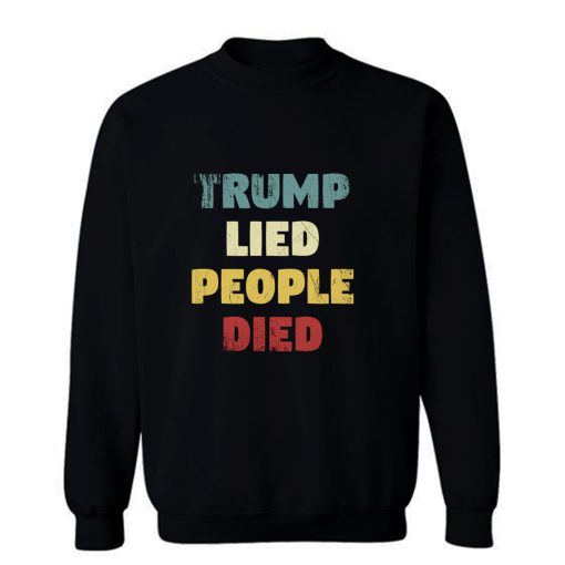 Trump Lied People Died Sweatshirt