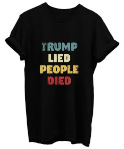 Trump Lied People Died T Shirt