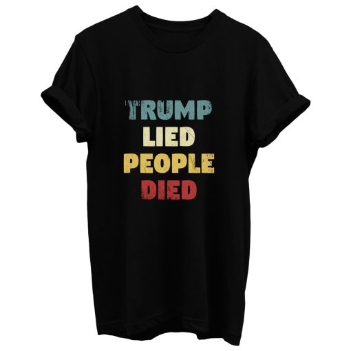 Trump Lied People Died T Shirt
