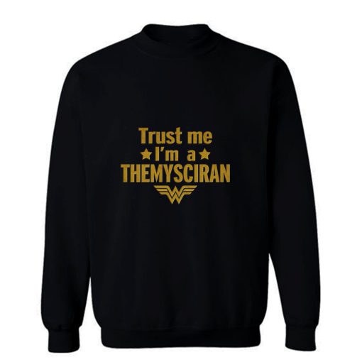 Trust Me Im A Themysciran Sweatshirt