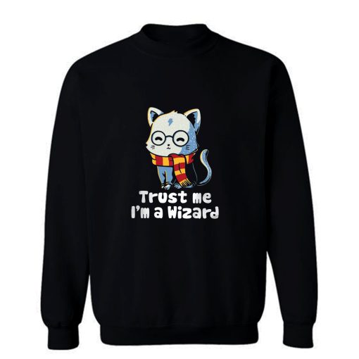 Trust Me Im A Wizard Sweatshirt