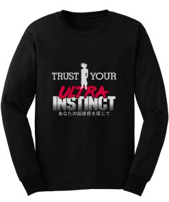 Trust Your Ultra Instinct Long Sleeve