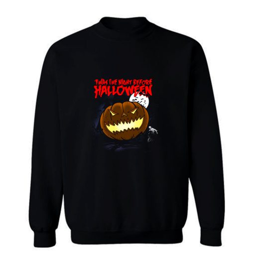 Twas The Night Before Halloween Sweatshirt