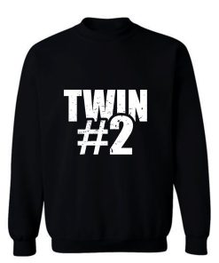 Twin 2 Sweatshirt