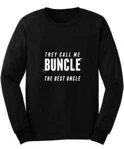 Uncle Appreciation They Call Me Buncle The Best Uncle Family Reunion Long Sleeve